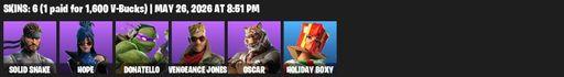 [PC/PSN/XBOX] | 6 skins | 850 V-bucks | Solid Snake | Hope | Donatello | Vengeance Jones | Oscar | Holiday Boxy | Stun Knife | Donnie's Bo Staff | Full Access