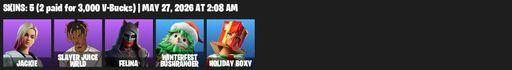 [PC/PSN/XBOX] | 5 skins | 800 V-bucks | Jackie | Slayer Juice WRLD | Felina | Winterfest Bushranger | Holiday Boxy | Dumbbell Driver | Felina's Claw | Full Access