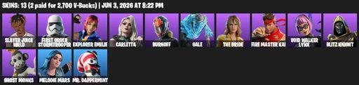 [PC/PSN/XBOX] | 13 skins | Slayer Juice WRLD | First Order Stormtrooper | Explorer Emilie | Carletta | Burnoff | Gale | The Bride | FIRE Master Kai | Full Access